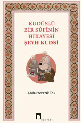 Kudüslü Bir Sûfînin Hikâyesi Şeyh Kudsî